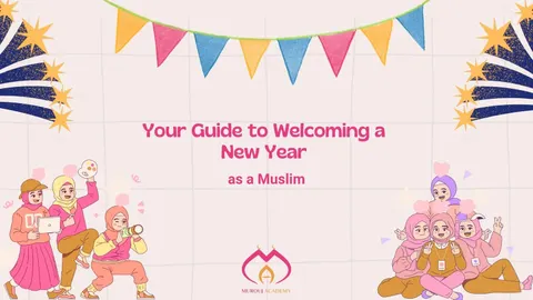 Your Guide to Welcoming a New Year as a Muslim, Away from Sins: The Prohibition of Celebrating Non-Muslim Holidays