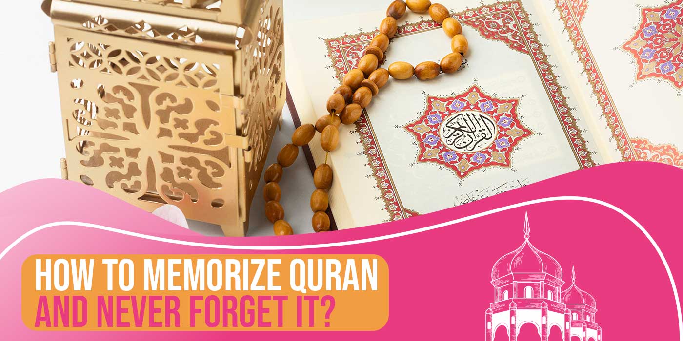 How To Memorize Quran And Never Forget It Murouj Academy